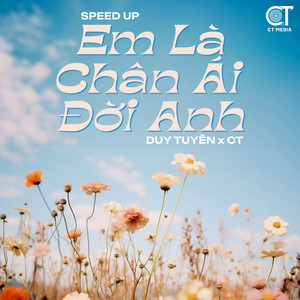 Duy Tuyên & CT - Em Là Chân Ái Remix - Speed Up