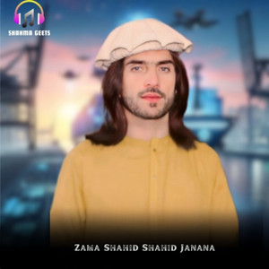 Shahma Geets - Zama Shahed Janana