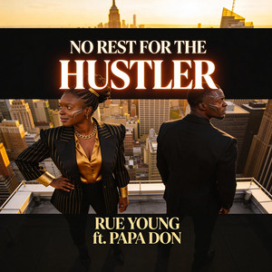 No Rest For The Hustler by Rue Young, Papa Don