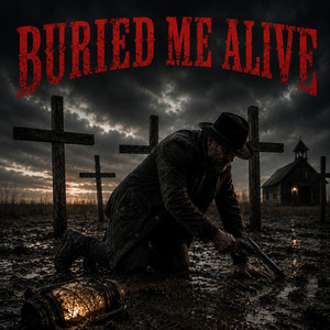 Buried Me Alive by Dark Wild West