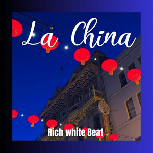 La China by RICH WHITE BEATS