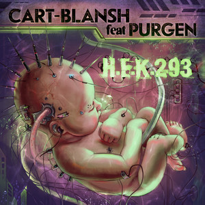 H. E. K. 293 by Cart-blansh, Пурген