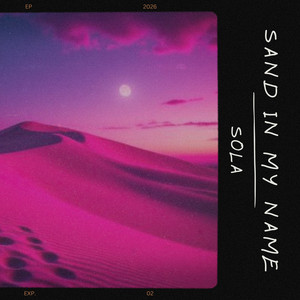 SOLA — Sand In My Name (2026)