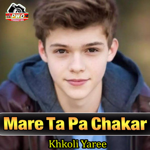 Khkoli Yaree - Mare Ta Pa Chakar