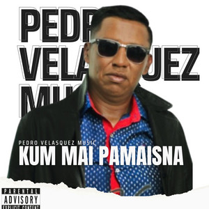Pedro Velasquez Music - Kum Mai Pamaisna