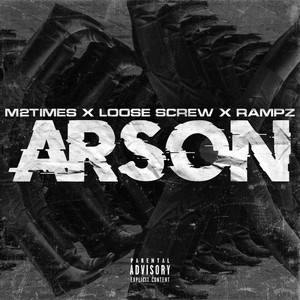Arson by M2Times, Loose Screw, Rizzy Rampz