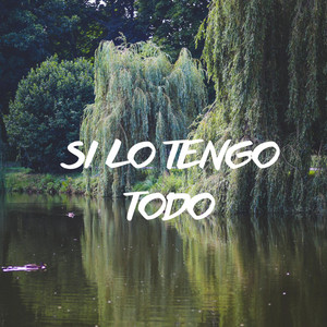 SI LO TENGO TODO by YOVANNIMUSIC