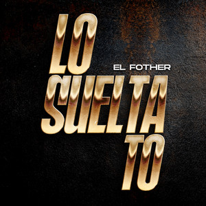 El Fother - Lo Suelta To
