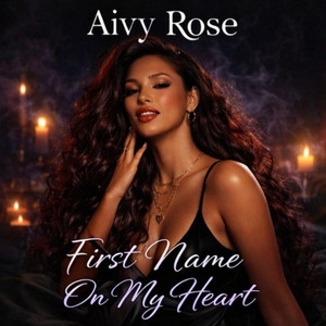 Firts name on my heart by Aivy Rose