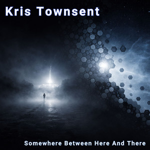 Somewhere Between Here and There by Kris Townsent