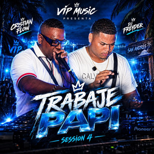 Trabaje Papi by VIP MUSIC SAI, Dj Freyder, Cristian Flow