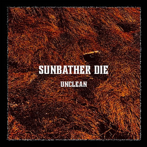 Unclean by Sunbather Die