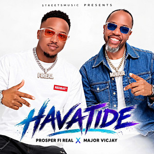 HAVATIDE by Major Vicjay, Prosper Fi Real