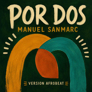 Por dos (Versión Afrobeat) by Manuel SanMarc