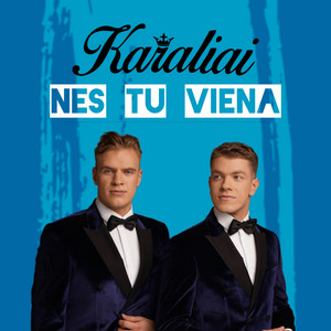 Karaliai - Nes tu Viena