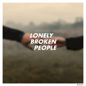 Lonely Broken People by Rishi