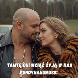 Tamte dni wciąż żyją w nas by FerdynandMusic