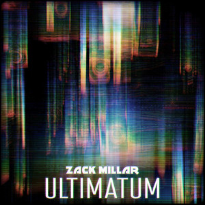 Zack Millar — Ultimatum