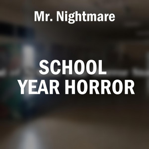 School Year Horror, Pt. 7 by Mr. Nightmare
