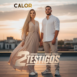 Calor by 2 Testigos