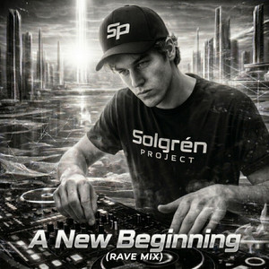 A New Beginning - Rave Mix by Solgrén