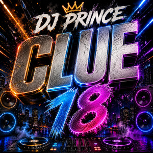 CLUE 18 by DJ PRINCE