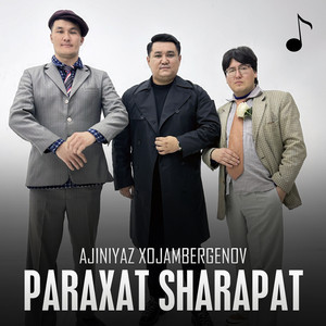 Ajiniyaz Xojambergenov - Paraxat Sharapat