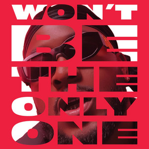 WON'T BE THE ONLY ONE by Cash$tarr