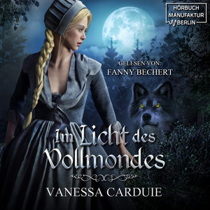 Im Licht des Vollmondes [Ein düsteres Märchen für Erwachsene (ungekürzt)]
