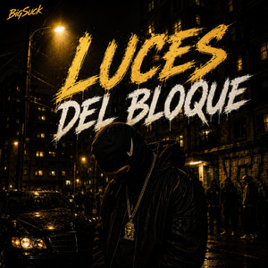 Luces Del Bloque by BigSuck