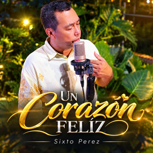 Un Corazón Feliz by Sixto Pérez Cardozo