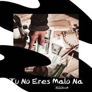 Tu No Eres Malo Na by 3LLLBeatz