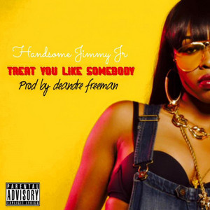 Treat You Like Somebody by Handsome Jimmy Jr, Tink