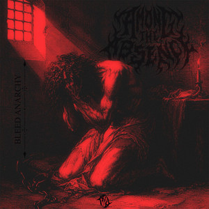 Bleed Anarchy by Among The Absence