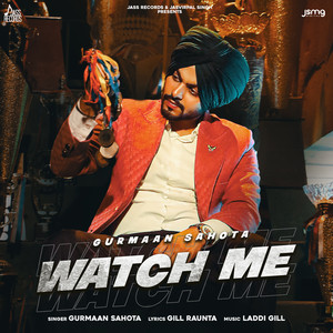 Gurmaan Sahota - Watch Me