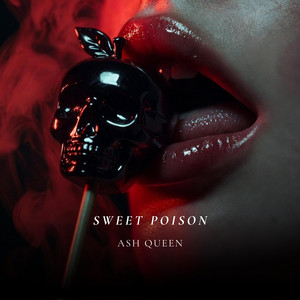 Sweet Poison by Ash Queen