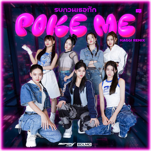 รบกวนเธอทัก (Poke Me)[Maggi Remix] by MINDY, Maggi
