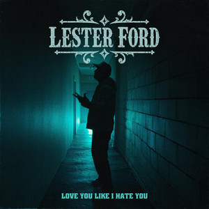 Love you like I hate you. by Lester Ford