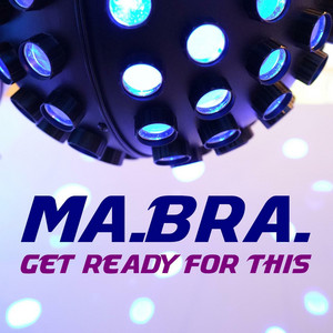 Ma.Bra. - Get Ready for This (Ma.Bra. Edit Mix)