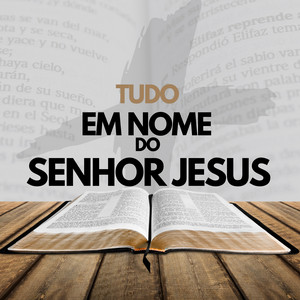 Tudo em nome do Senhor Jesus - A vida que Deus nos deu, Comece a orar dizendo Deus