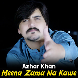 Azhar Khan - Meena Zama Na Kawe