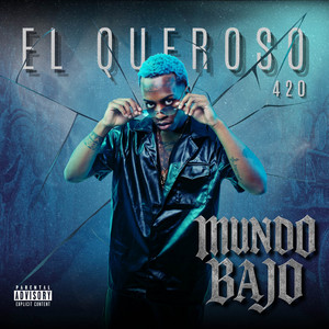 Mundo Bajo by El queroso 420, MGN Industry Records