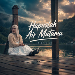 Hapuslah Air Matamu by Silvia An