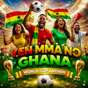 Yɛn Mma No (Ghana World Cup Anthem) by Silver Beatz
