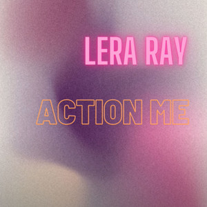 Lera Ray — Action Me