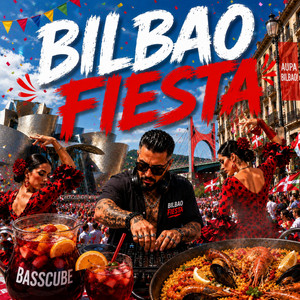 Bilbao Fiesta by Basscube
