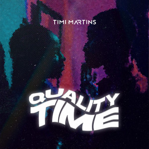 Quality Time by Timi Martins