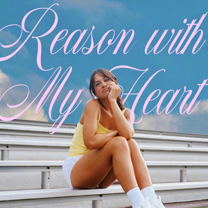 Reason With My Heart
