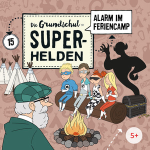 Folge 15: Alarm im Feriencamp (Teil 23) by Die Grundschul-Superhelden
