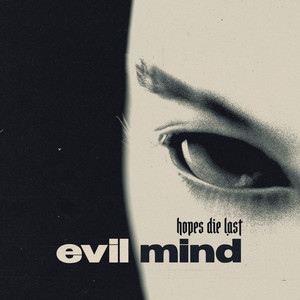 Evil Mind by Hopes Die Last